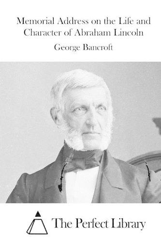 Memorial Address on the Life and Character of Abraham Lincoln