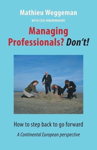 Managing Professionals? Don't!