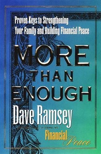 More Than Enough: Proven Keys to Building Your Family and Financial Peace