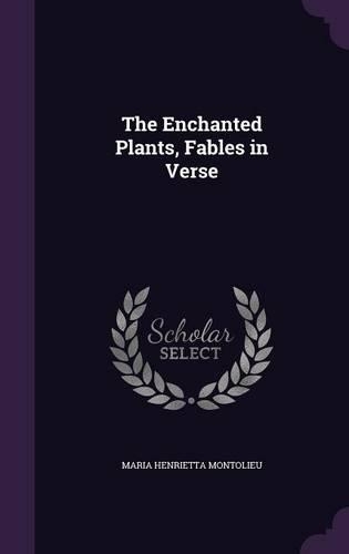 The Enchanted Plants, Fables in Verse