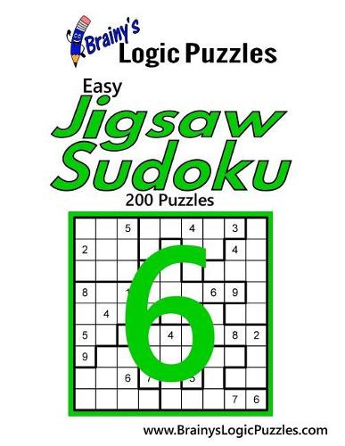 Brainy's Logic Puzzles Easy Jigsaw Sudoku #6: 200 Puzzles