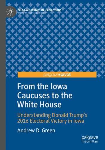 From the Iowa Caucuses to the White House