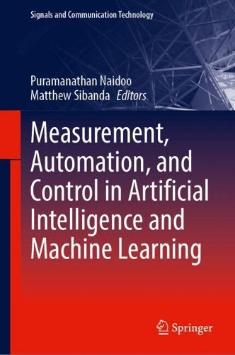 Measurement, Automation, and Control in Artificial Intelligence and Machine Learning: (Signals and Communication Technology)