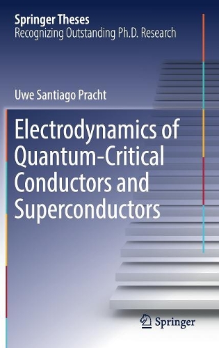 Electrodynamics of Quantum-Critical Conductors and Superconductors: (Springer Theses)