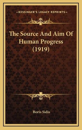The Source And Aim Of Human Progress (1919)