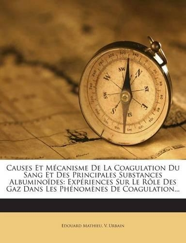 Causes Et Mécanisme De La Coagulation Du Sang Et Des Principales Substances Albuminoïdes