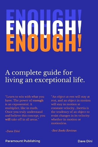 Enough!: A complete guide for living an exceptional life.