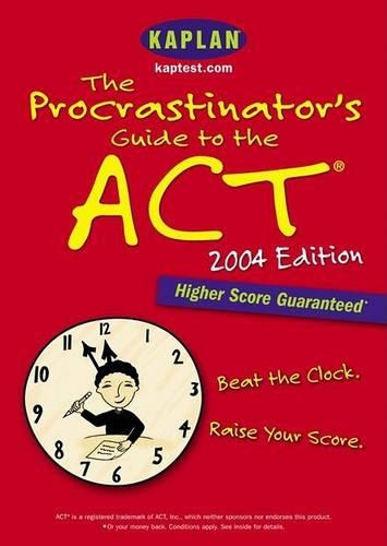 The Procrastinator's Guide to the ACT: (Kaplan ACT Strategies for Super Busy Students)
