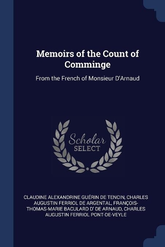 Memoirs of the Count of Comminge: From the French of Monsieur D'Arnaud