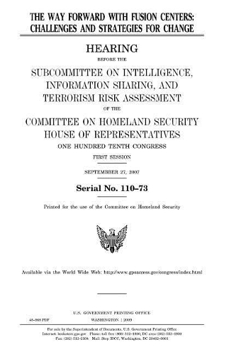 The Way Forward with Fusion Centers: Challenges and Strategies for Change