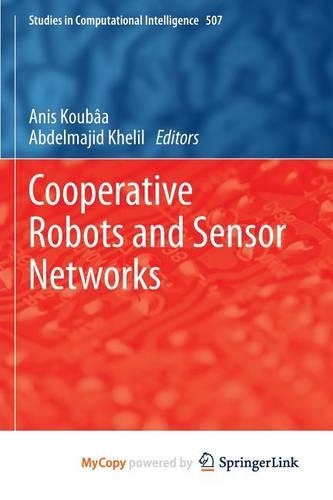 Cooperative Robots and Sensor Networks