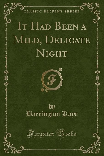 It Had Been a Mild, Delicate Night (Classic Reprint)