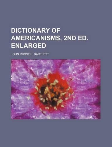 Dictionary of Americanisms, 2nd Ed. Enlarged