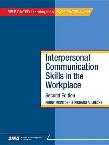 Interpersonal Communication Skills in the Workplace: eBook Edition