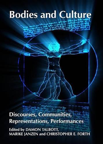 Bodies and Culture: Discourses, Communities, Representations, Performances