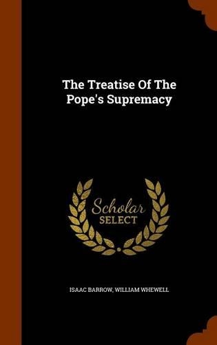 The Treatise Of The Pope's Supremacy