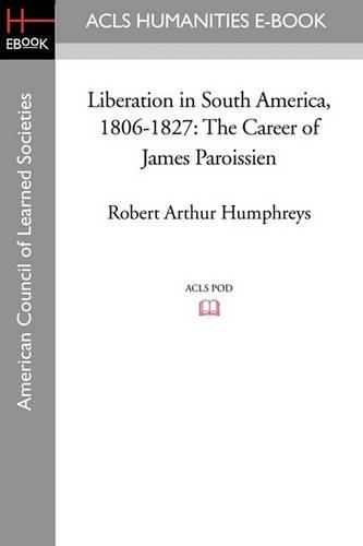 Liberation in South America, 1806-1827