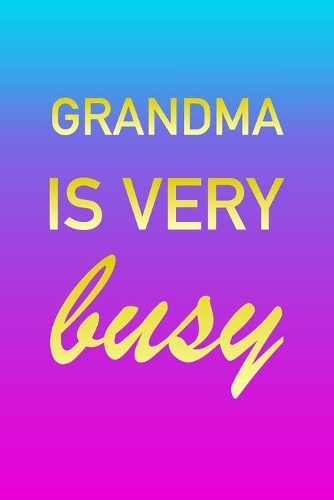 Grandma: I'm Very Busy 2 Year Weekly Planner with Note Pages (24 Months) - Pink Blue Gold Custom Letter G Personalized Cover - 2020 - 2022 - Week Planning - 