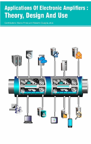 Applications Of Electronic Amplifiers : Theory, Design And Use
