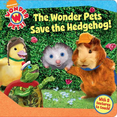 Wonder Pets Save the Hedgehog!: (Wonder Pets)