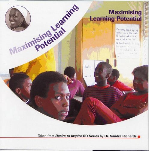 Maximising Learning Potential: (Empowerment Through Education Desire to Inspire CD Series)