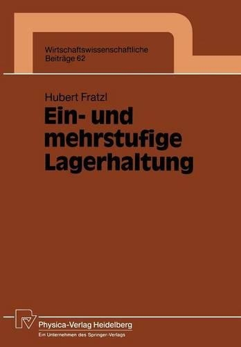 Ein- und mehrstufige Lagerhaltung: (62 Wirtschaftswissenschaftliche Beiträge)