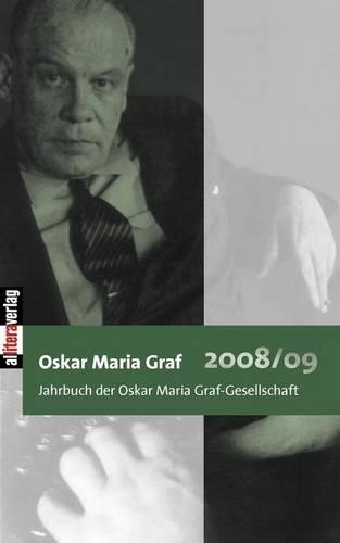 Oskar Maria Graf 2008/09: Jahrbuch der Oskar Maria Graf Gesellschaft