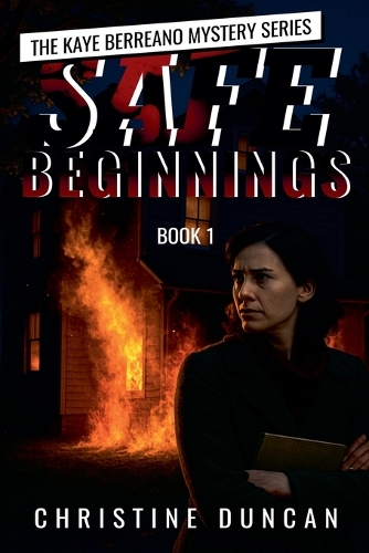 Safe Beginnings: (1 The Kaye Berreano Mystery)
