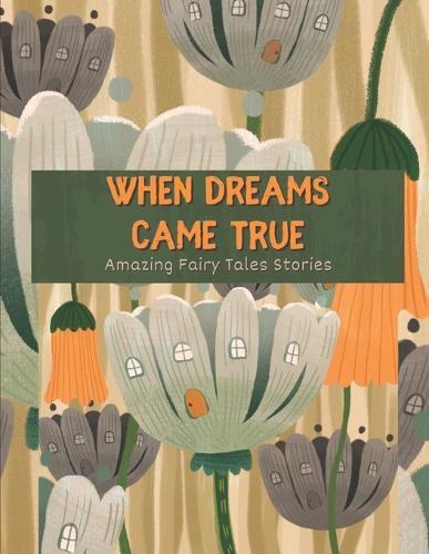 When Dreams Came True: Amazing Fairy Tales Stories, A Modern Cinderella, The Young King