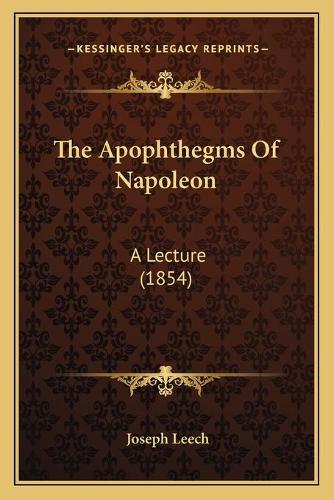 The Apophthegms Of Napoleon