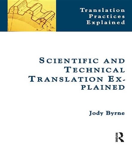 Scientific and Technical Translation Explained: A Nuts and Bolts Guide for Beginners(Translation Practices Explained)