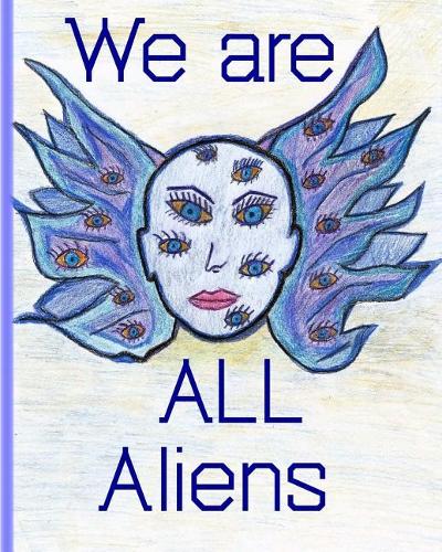 We Are All Aliens