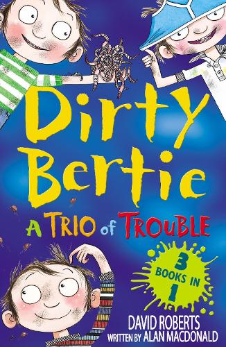 A Trio of Trouble: Worms! Fleas! Pants!(Dirty Bertie)