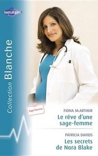 Le Reve D'Une Sage-Femme - Les Secrets de Nora Blake (Harlequin Blanche)