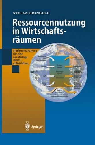 Ressourcennutzung in Wirtschaftsräumen: Stoffstromanalysen für eine nachhaltige Raumentwicklung