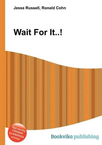 Wait for It..!