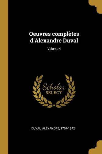Oeuvres complètes d'Alexandre Duval; Volume 4