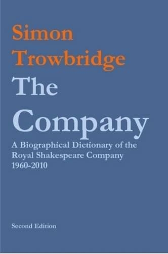 The Company: A Biographical Dictionary of the Royal Shakespeare Company