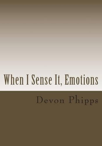 When I Sense It, Emotions: Phases of A Poet