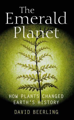 The Emerald Planet: How plants changed Earth's history