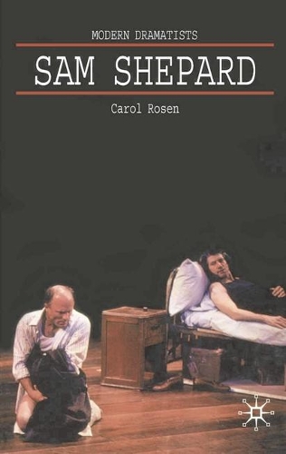 Sam Shepard: A 'Poetic Rodeo'(Modern Dramatists)