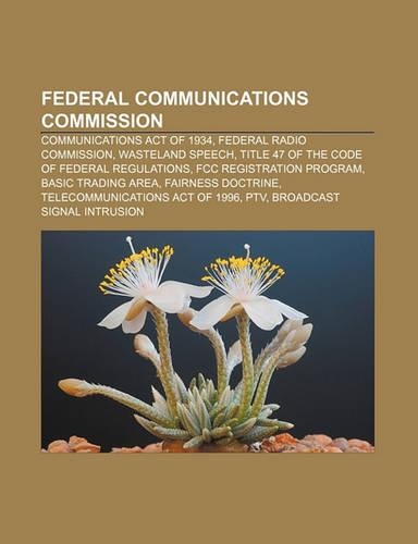 Federal Communications Commission: Communications Act of 1934, Federal Radio Commission, Wasteland Speech
