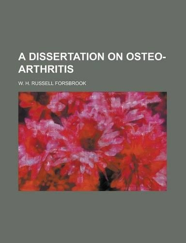 A Dissertation on Osteo-Arthritis