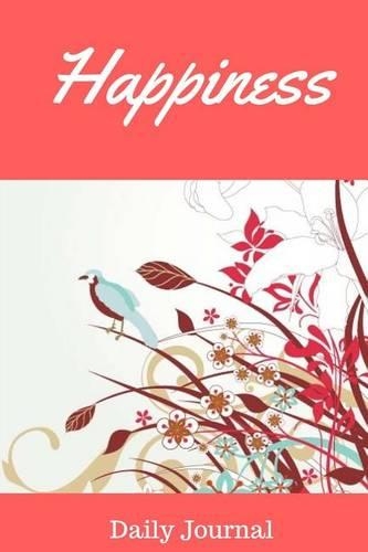 Happiness Journal: Keep Smiling, Laughing & Singing, Fill in the Blank Diary and Notebook