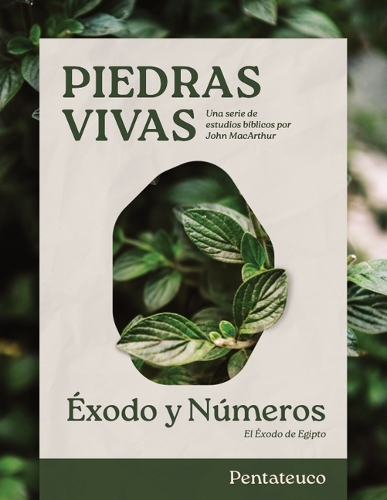 Piedras Vivas: Éxodo Y Números - Estudio Bíblico