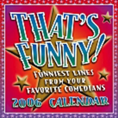 That's Funny: 2006 Day-To-Day Calendar