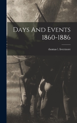 Days And Events 1860-1886