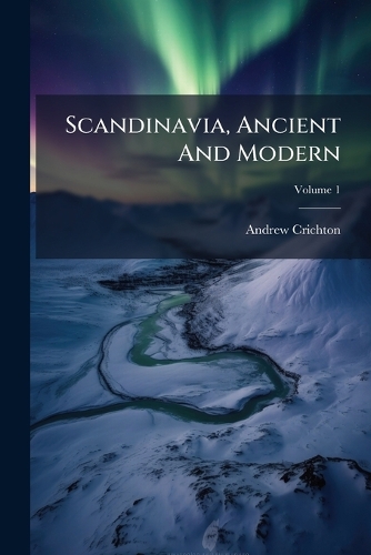 Scandinavia, Ancient And Modern