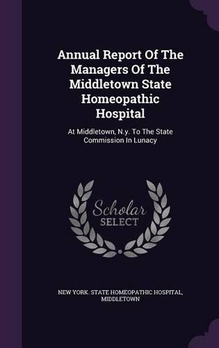 Annual Report of the Managers of the Middletown State Homeopathic Hospital