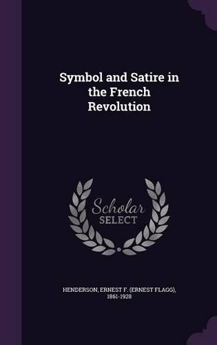 Symbol and Satire in the French Revolution